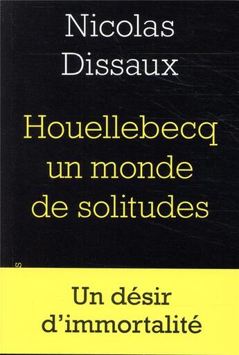 Couverture du livre « Houellebecq, un monde de solitudes » de Nicolas Dissaux aux éditions L'herne
