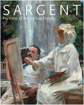 Couverture du livre « Sargent portraits of artists and friends » de Ormond Richard aux éditions National Portrait Gallery