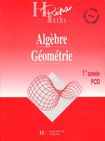 Couverture du livre « Algebre Geometrie Pcsi Premiere Annee » de Oudot et Delyse et Chevalier aux éditions Hachette Education