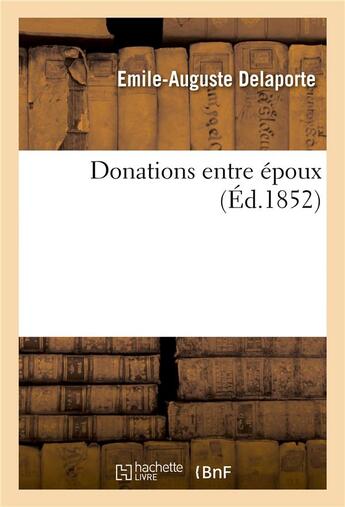 Couverture du livre « Donations entre epoux » de Delaporte aux éditions Hachette Bnf