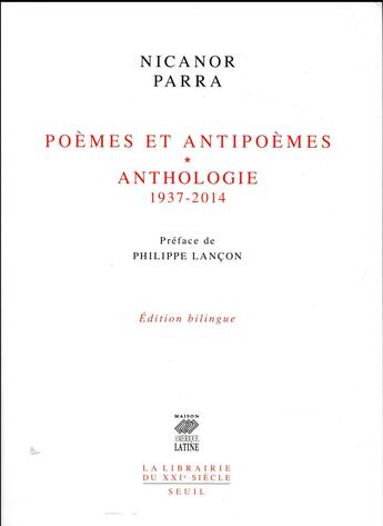 Couverture du livre « Poèmes et antipoèmes ; anthologie 1937-2014 » de Nicanor Parra aux éditions Seuil