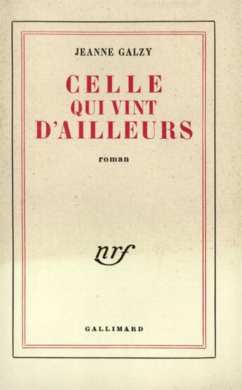 Couverture du livre « Celle qui vint d'ailleurs » de Jeanne Galzy aux éditions Gallimard