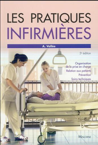 Couverture du livre « Les pratiques infirmieres, 5e ed. » de Annie Vallee aux éditions Maloine