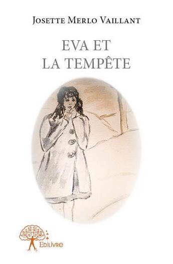 Couverture du livre « Eva et la tempête » de Josette Merlo Vaillant aux éditions Edilivre