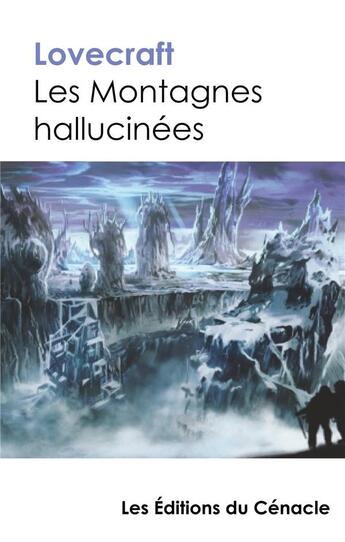 Couverture du livre « Les montagnes hallucinees de lovecraft (edition de reference) » de Howard Phillips Lovecraft aux éditions Editions Du Cenacle