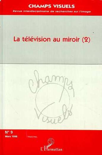 Couverture du livre « La télévision au miroir t.2 » de  aux éditions L'harmattan
