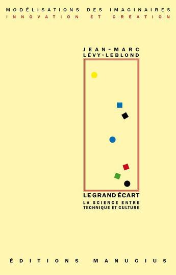 Couverture du livre « Le grand écart ; science entre technique et culture » de Jean-Marc Levy-Leblond aux éditions Manucius