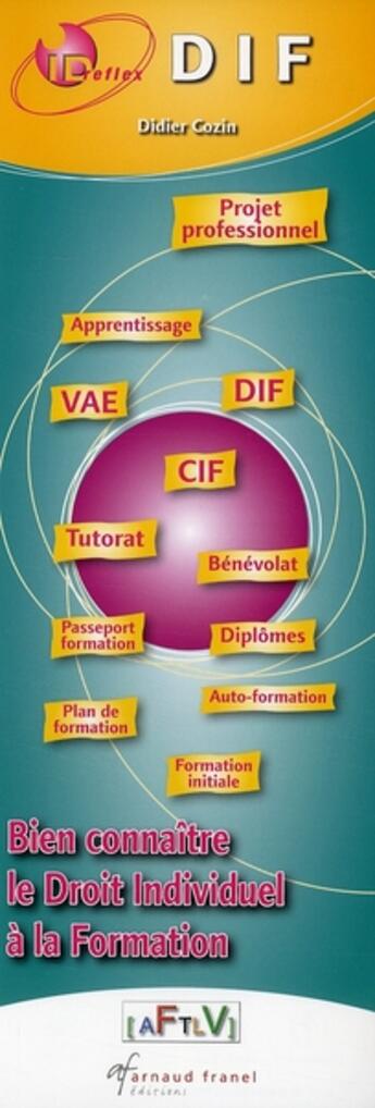 Couverture du livre « Id réflex : bien connaître le Droit Individuel à la Formation » de Didier Cozin aux éditions Arnaud Franel