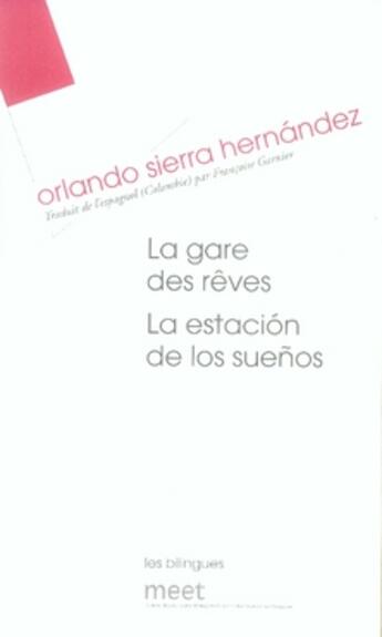 Couverture du livre « La gare des rêves ; la estacion de los sueños » de Orlando Sierra Hernandez aux éditions Verdier