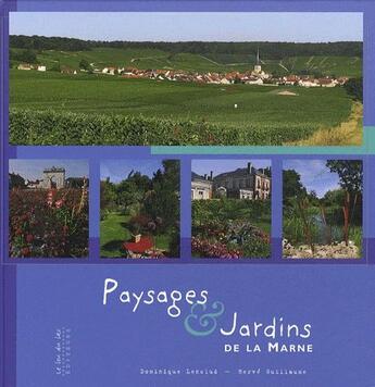 Couverture du livre « Paysages et jardins de la Marne » de D Lenclud et H Guillaume aux éditions Le Lou Du Lac