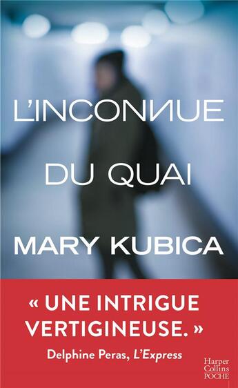 Couverture du livre « L'inconnue du quai » de Mary Kubica aux éditions Harpercollins