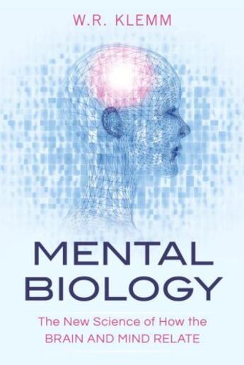 Couverture du livre « Mental Biology » de Klemm W R aux éditions Prometheus Books