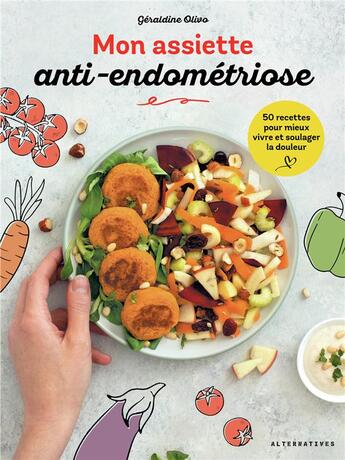 Couverture du livre « L'assiette anti-endométriose » de Geraldine Olivo aux éditions Alternatives