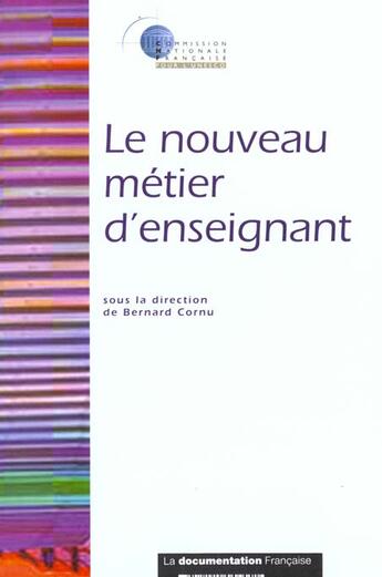 Couverture du livre « Le nouveau metier d'enseignant » de Bernard Cornu aux éditions Documentation Francaise