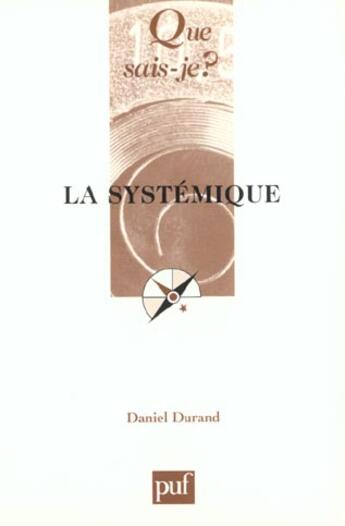 Couverture du livre « Systemique (9e ed) (la) » de Daniel Durand aux éditions Que Sais-je ?