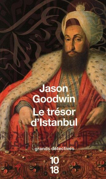 Couverture du livre « Le trésor d'Istanbul » de Jason Goodwin aux éditions 10/18