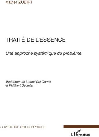 Couverture du livre « Traité de l'essence ; une approche systémique du problème » de Xavier Zubiri aux éditions L'harmattan