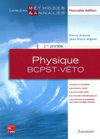 Couverture du livre « Physique 1ère année bcpstveto ; méthodes annales » de Pierre Grecias aux éditions Tec Et Doc