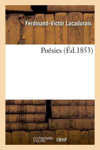 Couverture du livre « Poesies » de Lacadorais F-V. aux éditions Hachette Bnf