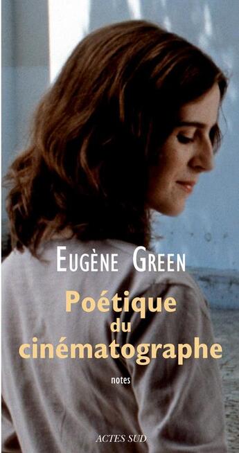 Couverture du livre « Poétique du cinématographe » de Eugene Green aux éditions Actes Sud