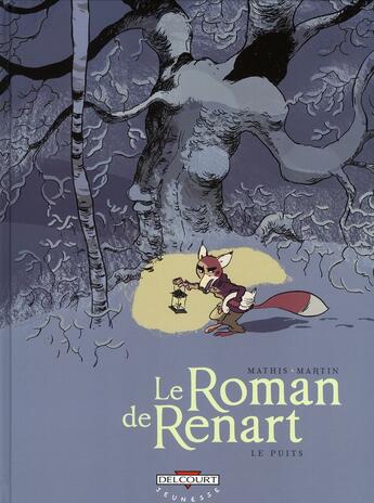 Couverture du livre « Le roman de Renart t.2 ; le puits » de T Martin et J.M Mathis aux éditions Delcourt