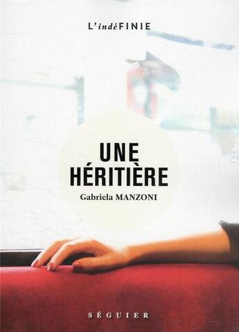 Couverture du livre « Une héritière » de Gabriela Manzoni aux éditions Seguier
