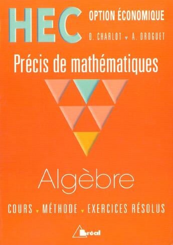 Couverture du livre « Precis De Maths Algebre ; Option Economique » de Droguet et Charlot aux éditions Breal