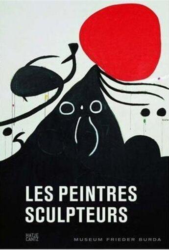Couverture du livre « Les peintres-sculpteurs » de Jean-Louis Prat aux éditions Hatje Cantz