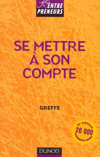 Couverture du livre « Se Mettre A Son Compte ; 5e Edition » de Greffe aux éditions Dunod