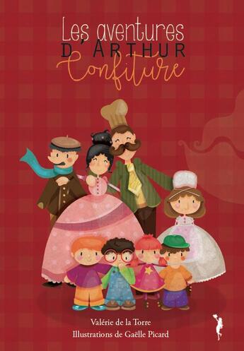 Couverture du livre « Les aventures d'Arthur confiture » de Valerie De La Torre et Gaelle Picard aux éditions Nephelees