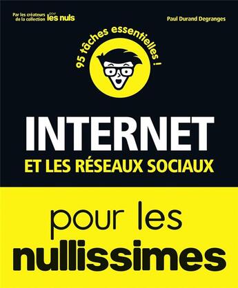 Couverture du livre « Internet et les réseaux sociaux pour les nullissimes » de Paul Durand Degranges aux éditions First Interactive