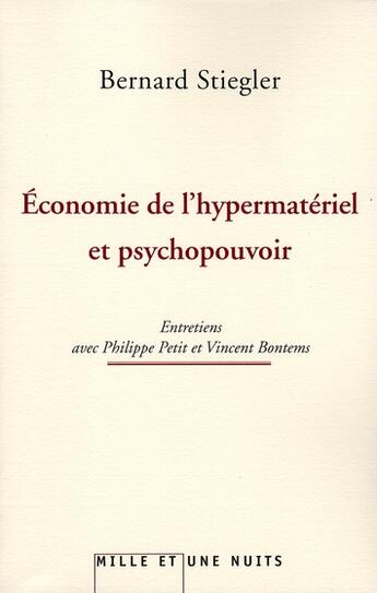 Couverture du livre « Économie de l'hypermatérialité et psychopouvoir » de Bernard Stiegler aux éditions Mille Et Une Nuits