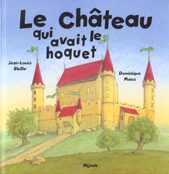 Couverture du livre « Chateau qui avait le hoquet » de Maes D aux éditions Mijade