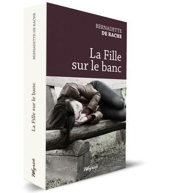 Couverture du livre « La fille sur le banc » de Bernadette De Rache aux éditions Weyrich