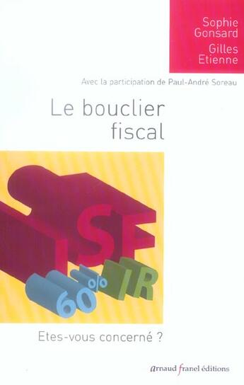 Couverture du livre « Le Bouclier Fiscal ; Etes Vous Concerne ? » de Sophie Gonsard et Gilles Etienne aux éditions Arnaud Franel