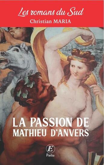 Couverture du livre « La passion de Mathieu d'Anvers » de Christian Maria aux éditions Entreprendre