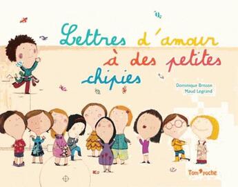 Couverture du livre « Lettres d'amour à des petites chipies » de Maud Legrand et Dominique Brisson aux éditions Tom Poche