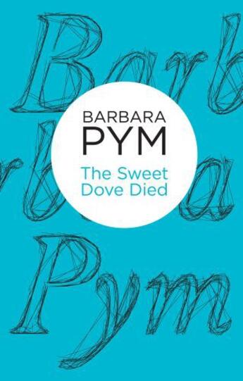 Couverture du livre « The Sweet Dove Died » de Barbara Pym aux éditions Pan Macmillan