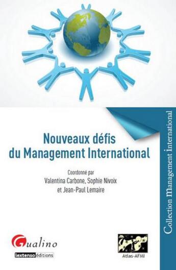 Couverture du livre « Nouveaux défis du management international » de Valentina Carbone et Sophie Nivoix et Jean-Paul Lemaire aux éditions Gualino