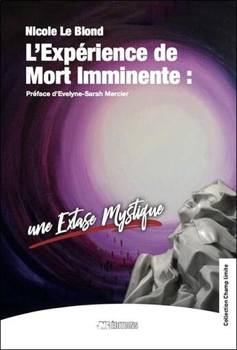 Couverture du livre « L'expérience de mort imminente : une extase mystique » de Nicole Le Blond aux éditions Jmg