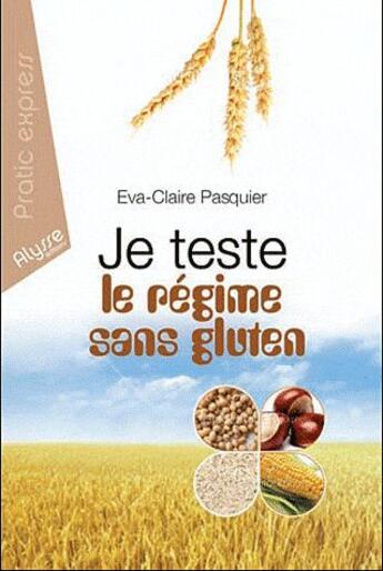Couverture du livre « Je teste le régime sans gluten » de Eva-Claire Pasquier aux éditions Alysse