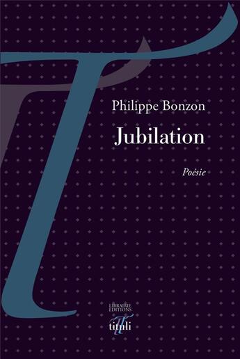 Couverture du livre « Jubilation » de Philippe Bonzon aux éditions Tituli