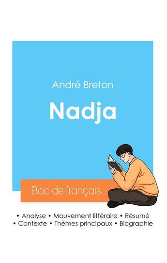 Couverture du livre « Réussir son Bac de français 2024 : Analyse de Nadja de André Breton » de Andre Breton aux éditions Bac De Francais