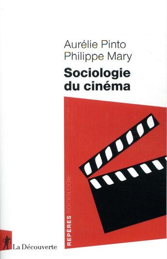 Couverture du livre « Sociologie du cinéma » de Philippe Mary et Aurelie Pinto aux éditions La Decouverte