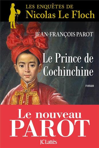 Couverture du livre « Les enquêtes de Nicolas Le Floch Tome 14 : le prince de Cochinchine » de Jean-Francois Parot aux éditions Lattes