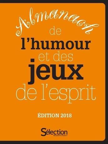 Couverture du livre « Almanach de l'humour et des jeux de l'esprit (édition 2018) » de  aux éditions Selection Du Reader's Digest
