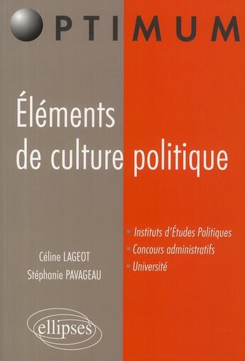 Couverture du livre « Éléments de culture politique » de Stephanie Pavageau et Celine Lageot aux éditions Ellipses