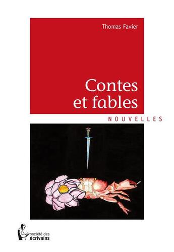 Couverture du livre « Contes et fables » de Favier Thomas aux éditions Societe Des Ecrivains