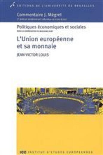 Couverture du livre « L'Union européenne et sa monnaie (3e édition) » de Jean-Victor Louis aux éditions Universite De Bruxelles