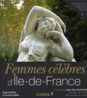 Couverture du livre « Femmes célèbres d'Île-de-France » de Sybil Canac et Victoria Man aux éditions Chene